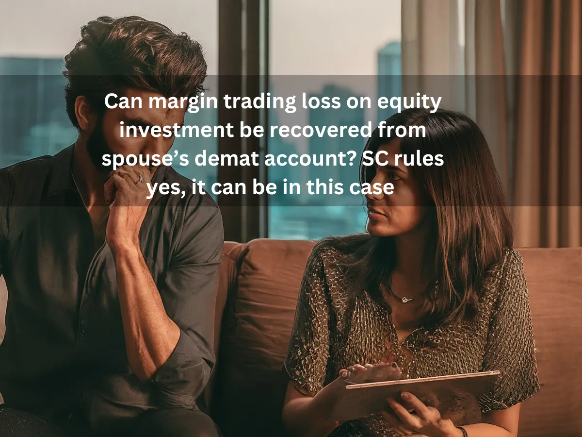 SC rules spouse can face margin trading losses if they actively shared transactions and profits