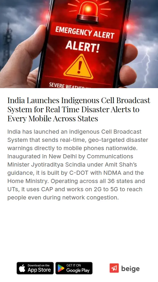India Launches Indigenous Cell Broadcast System for Real Time Disaster Alerts to Every Mobile Across States