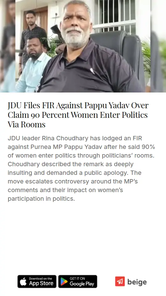 JDU Files FIR Against Pappu Yadav Over Claim 90 Percent Women Enter Politics Via Rooms